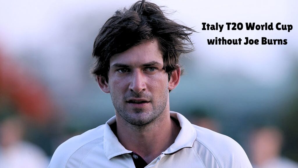 Italy T20 World Cup without Joe Burns
